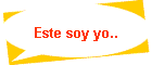 Este soy yo..