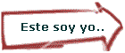 Este soy yo..