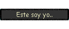 Este soy yo..