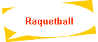 Raquetball