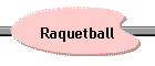 Raquetball