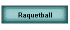 Raquetball